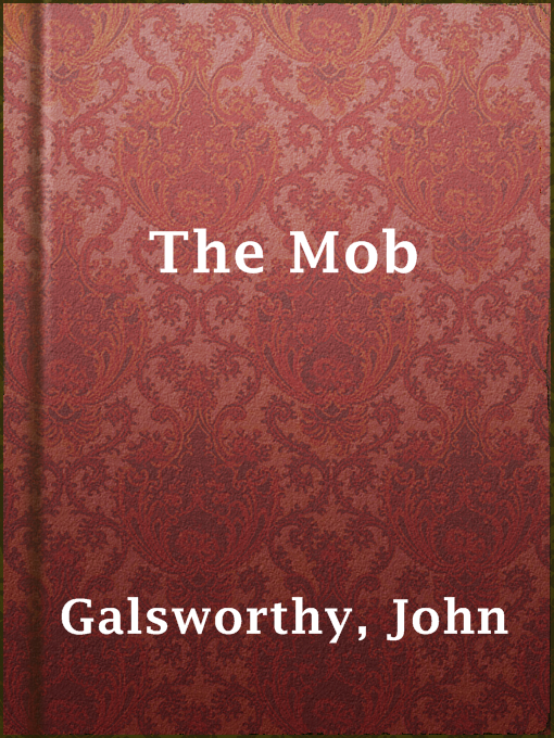 Title details for The Mob by John Galsworthy - Available